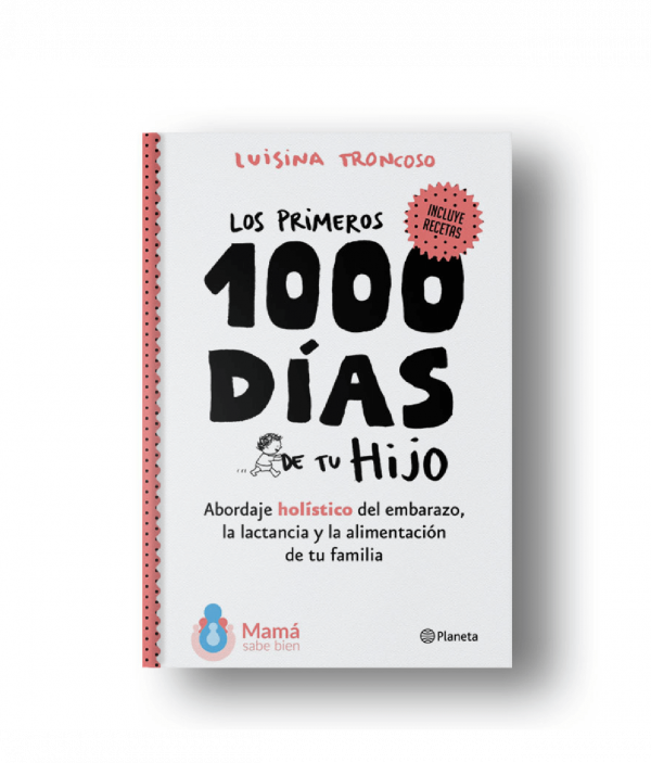 Los Primeros 1000 Días De Tu Hijo- Luisina Troncoso