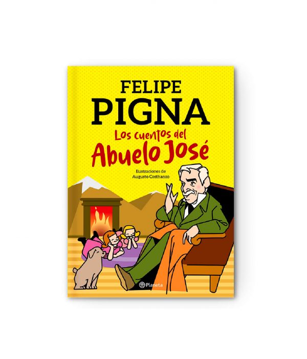 Los Cuentos Del Abuelo José - Felipe Pigna