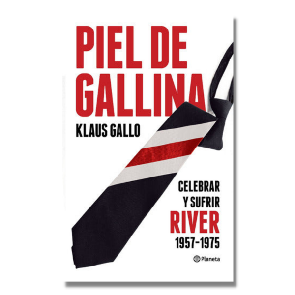 Piel De Gallina - Celebrar Y Sufrir River - Klaus Gallo