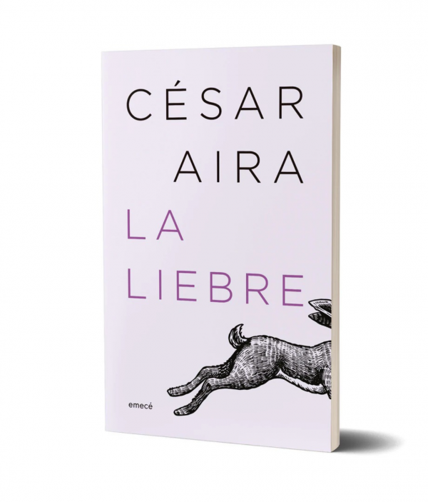 La Liebre - Cesar Aira - Emece - Libro