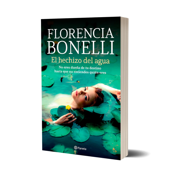 El Hechizo Del Agua - Florencia Bonelli - Planeta