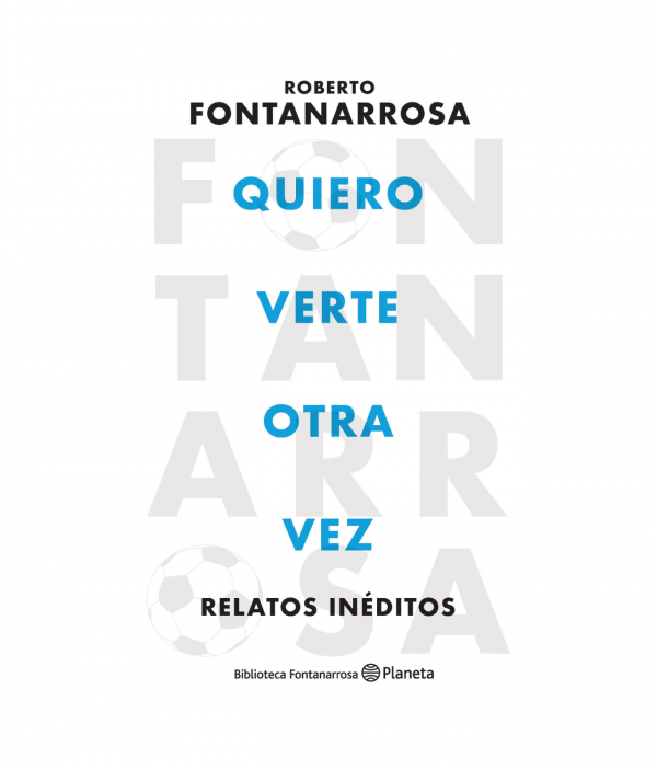 Quiero Verte Otra Vez - Roberto Fontanarrosa