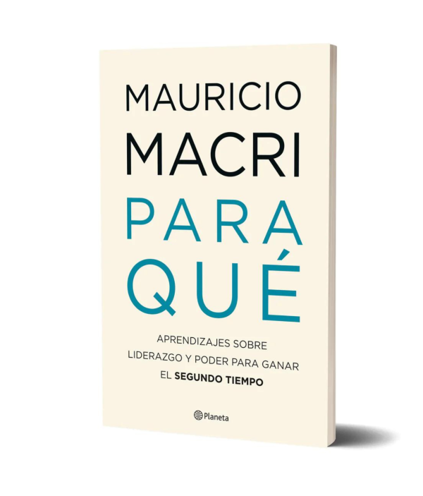 Para Qué. Segundo Tiempo - Mauricio Macri