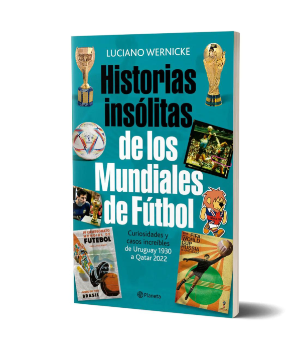 Historias Insólitas De Los Mundiales De Fútbol Ne