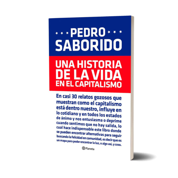 Una Historia De La Vida En El Capitalismo - Pedro Saborido