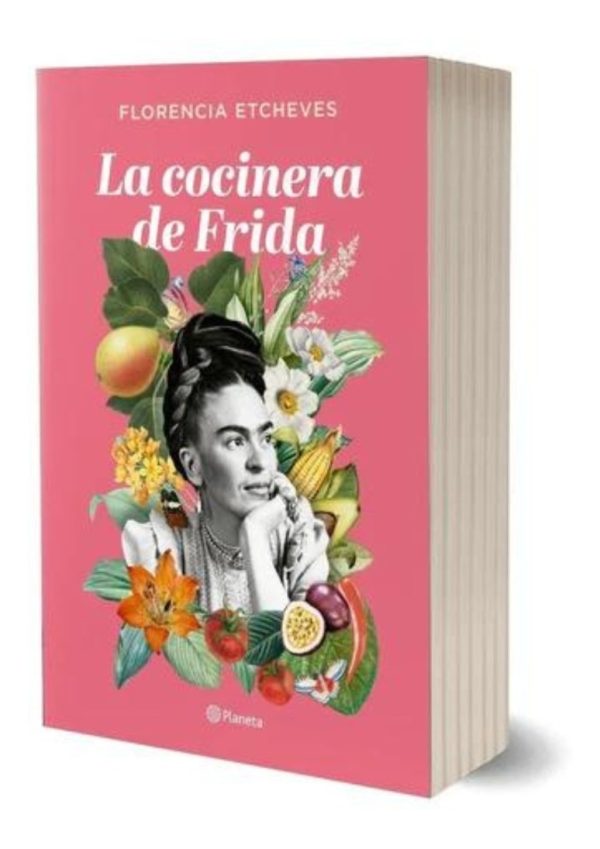 La Cocinera De Frida De Florencia Etcheves - Planeta