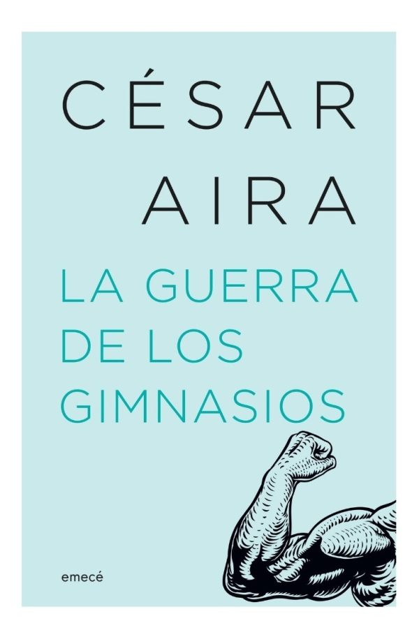 La Guerra De Los Gimnasios (ne) - César Aira