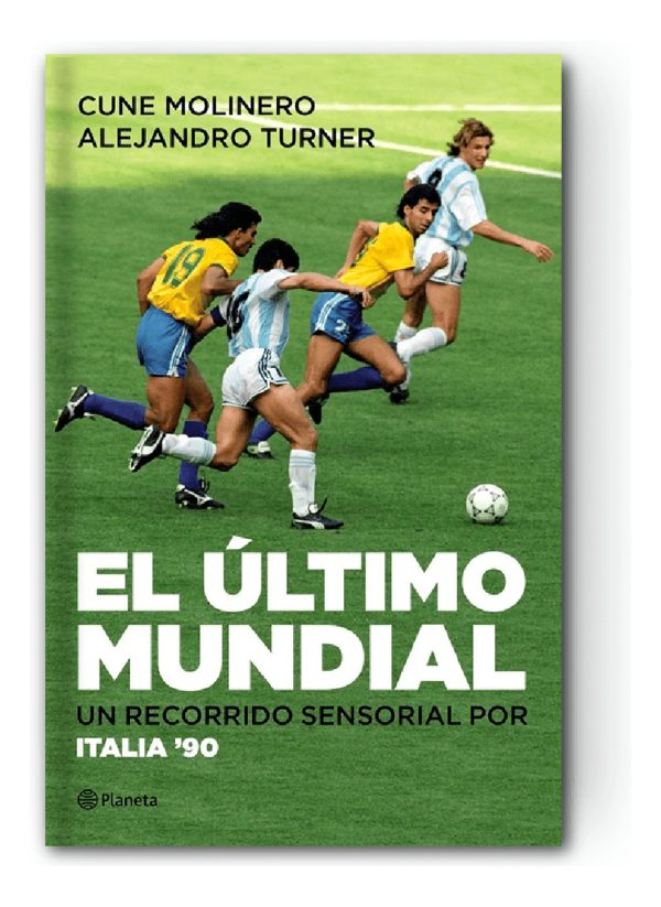 El Último Mundial . Un Recorrido Sensorial Por Italia '90