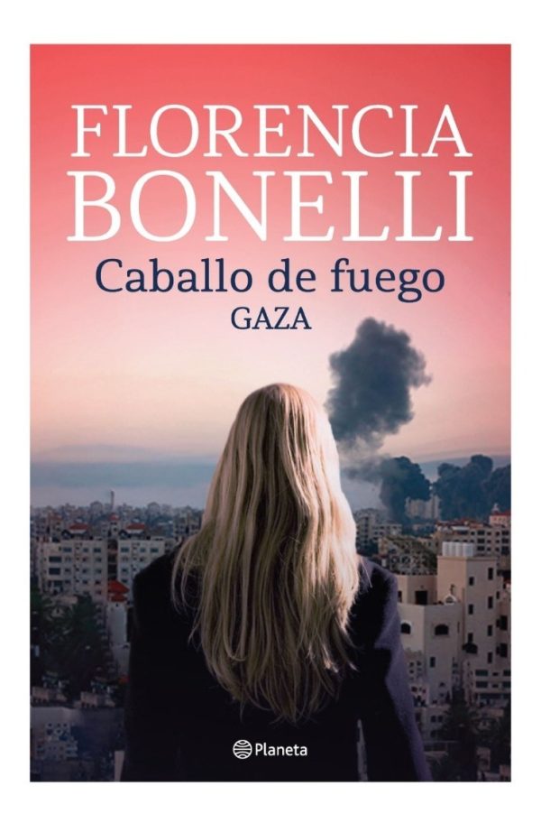 Caballo De Fuego 3. Gaza Florencia Bonelli