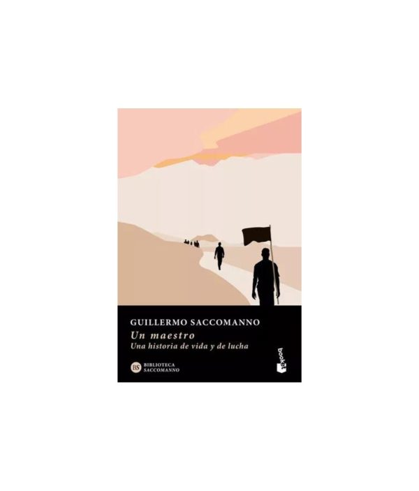 Un Maestro. Edicion Ampliada - Guillermo Saccomanno - Booket