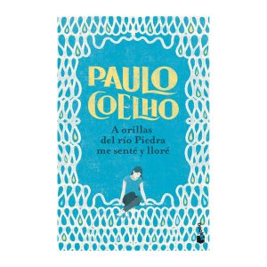 A orillas del Río Piedra me senté y lloré - Paulo Coello