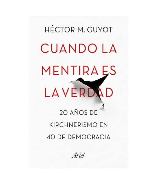 Cuando La Mentira Es La Verdad - Héctor M. Guyot - Ariel