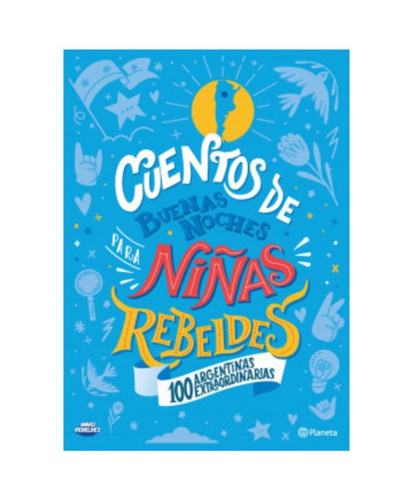 Cuentos De Buenas Noches Para Niñas Rebeldes- 100 Argentinas