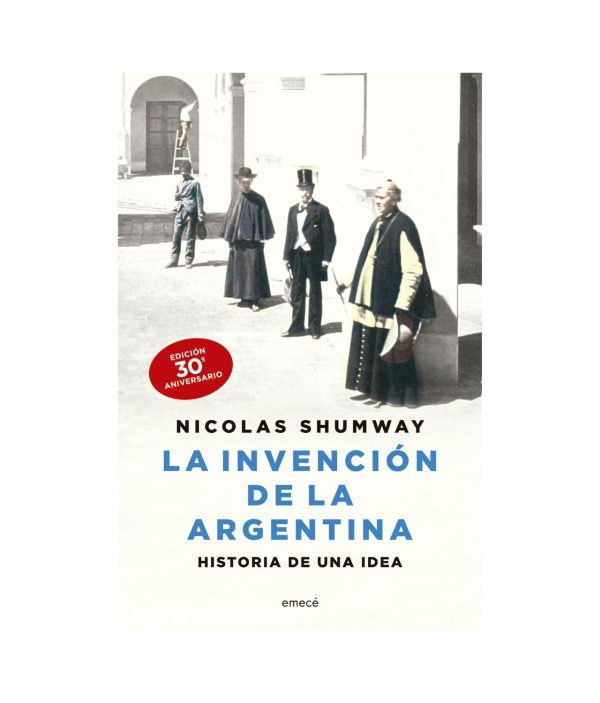La Invencion De La Argentina - Nicolas Shumway