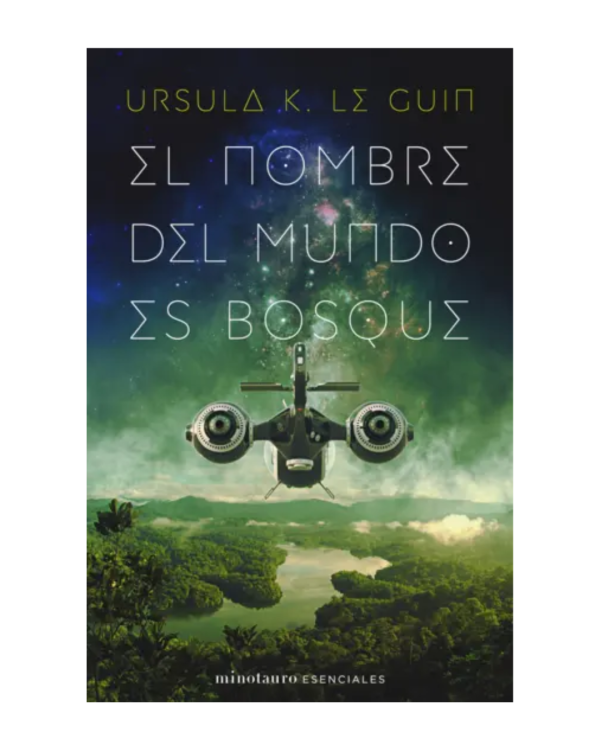 El Nombre Del Mundo Es Bosque - Ursula K. Le Guin