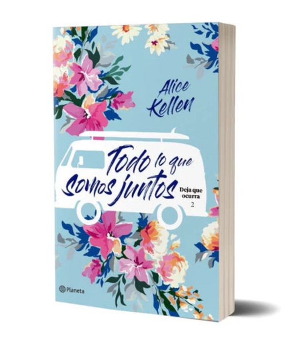 Todo Lo Que Somos Juntos - Alice Kellen - Planeta