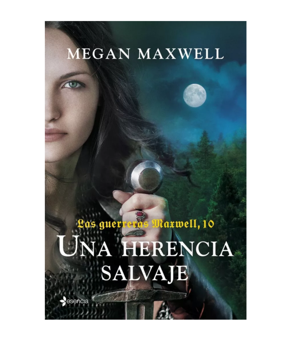Las guerreras Maxwell, 10. Una herencia salvaje - Megan Maxwell - Planeta
